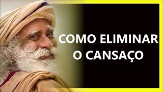 ACABE COM O CANSAÇO DE VEZ, SADHGURU DUBLADO 2022