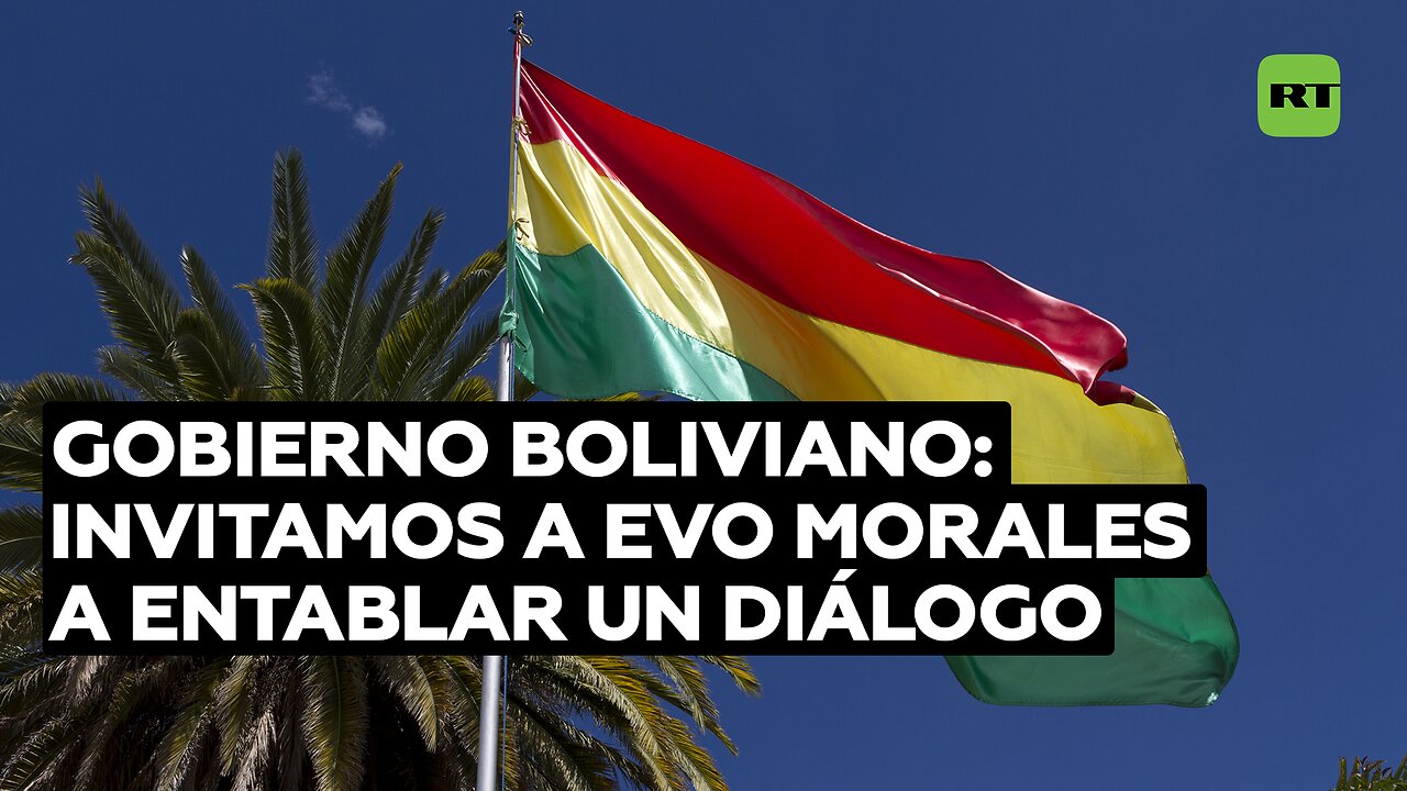 Gobierno boliviano: Invitamos a Evo Morales a entablar un diálogo