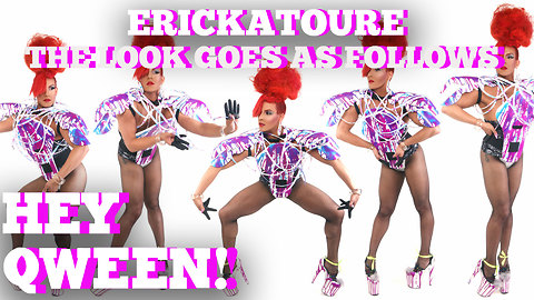 Erickatoure Plays "The Look Goes As Follows": Hey Qween! BONUS