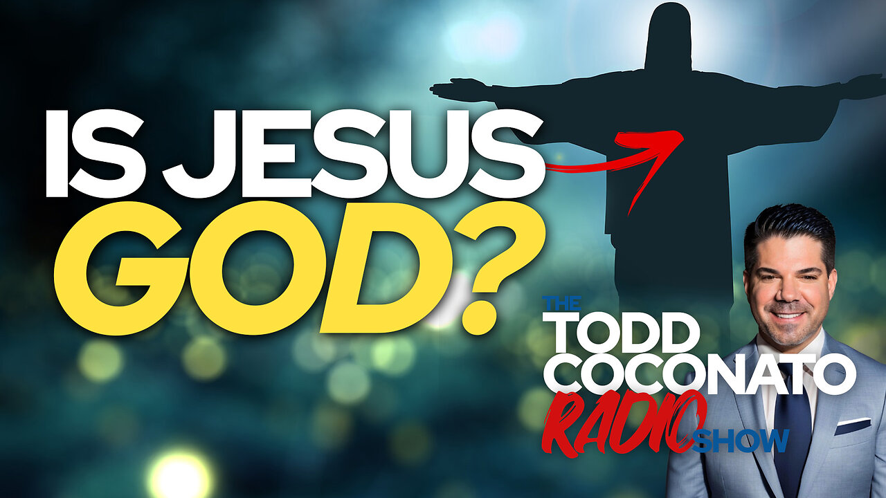 Todd Coconato 🎤 Radio Show • Is Jesus God? 🙏