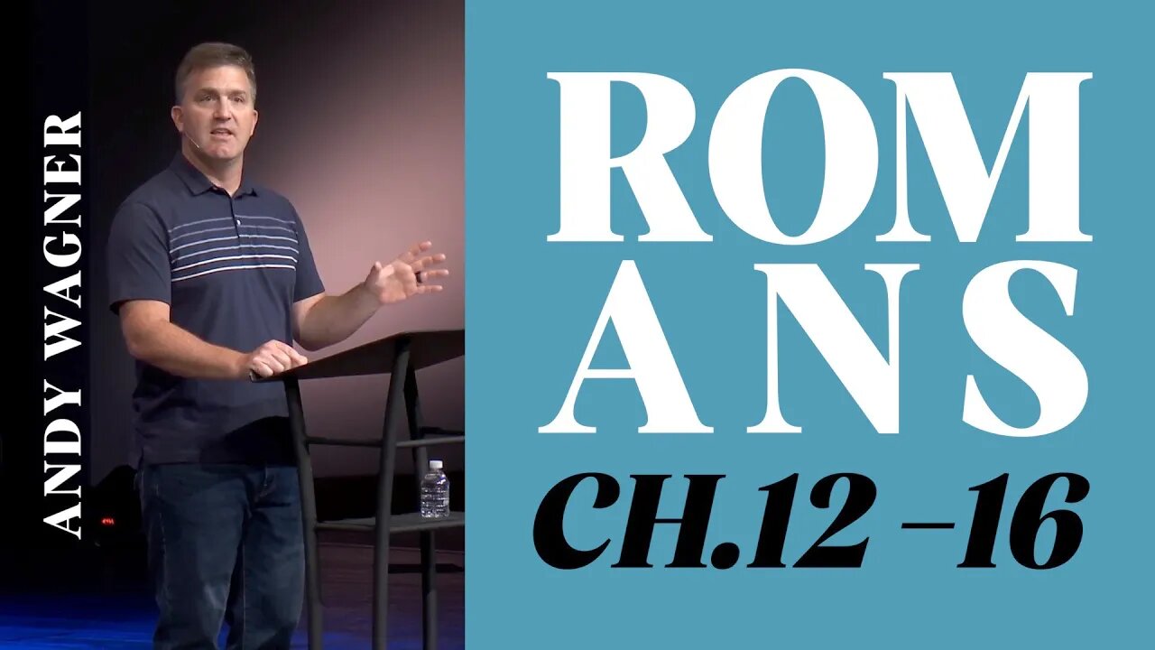 Midweek Bible Study | Romans 12-16 | Andy Wagner