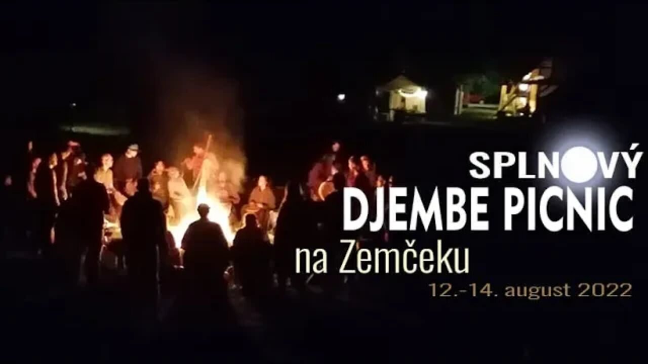 SLÁVNOSTI NA ZEMČEKU - SPLNOVÝ DJEMBE PICNIC 12. - 14.8.2022