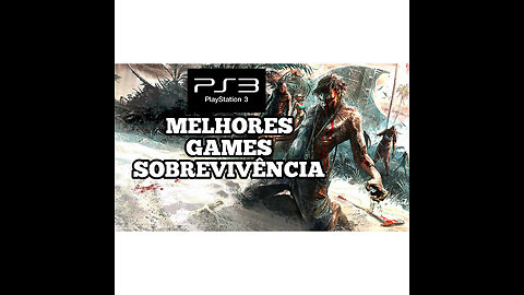 Melhores jogos de sobrevivência do ps3