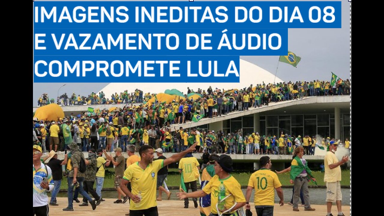 Imagens ineditas do dia 08 comprometem desgoverno