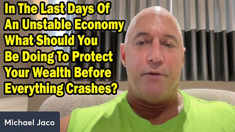 Michael Jaco Update: "Should You Be Doing To Protect Your Wealth Before Everything Crashes?"