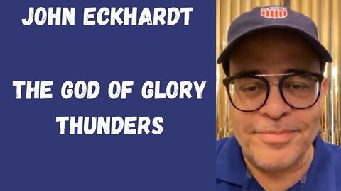 John Eckhardt-The God of Glory Thunders