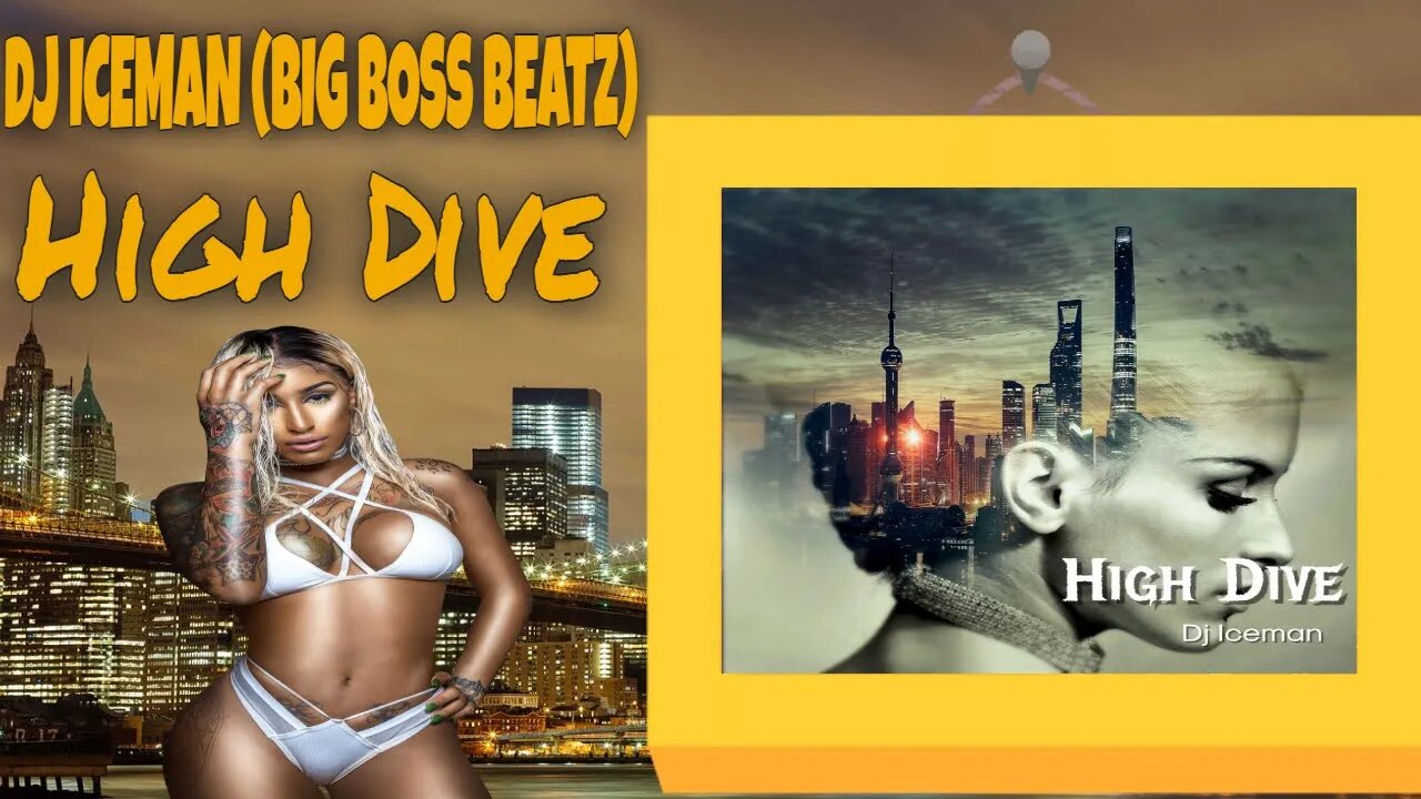 Dj Iceman (Big Boss Beatz) High Dive