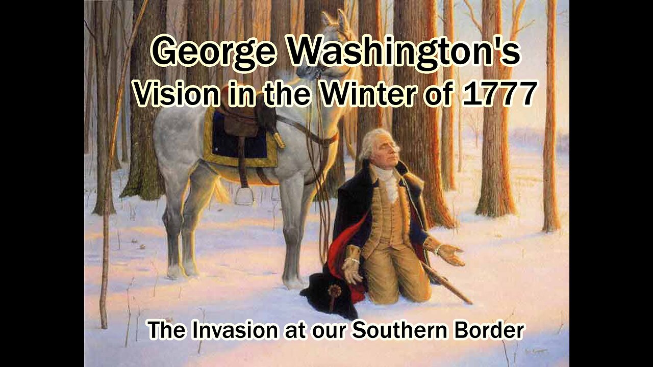 The Invasion at our Southern Border - George Washington's Vision in the Winter of 1777