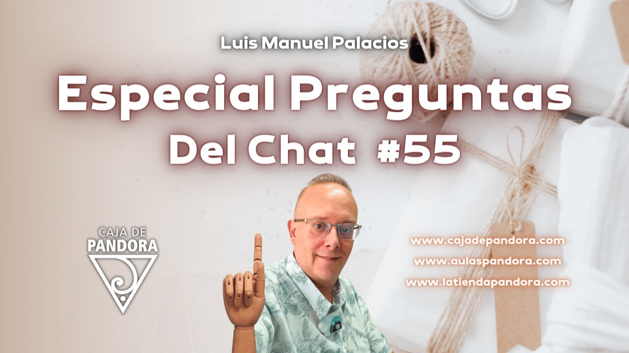 Especial Preguntas Del Chat #55 con Luis Manuel Palacios Gutiérrez