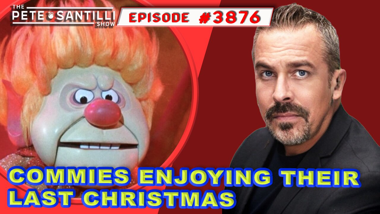 COMMIES ENJOYING THEIR LAST CHRISTMAS [PETE SANTILLI SHOW #3876 12.26.23@8AM]