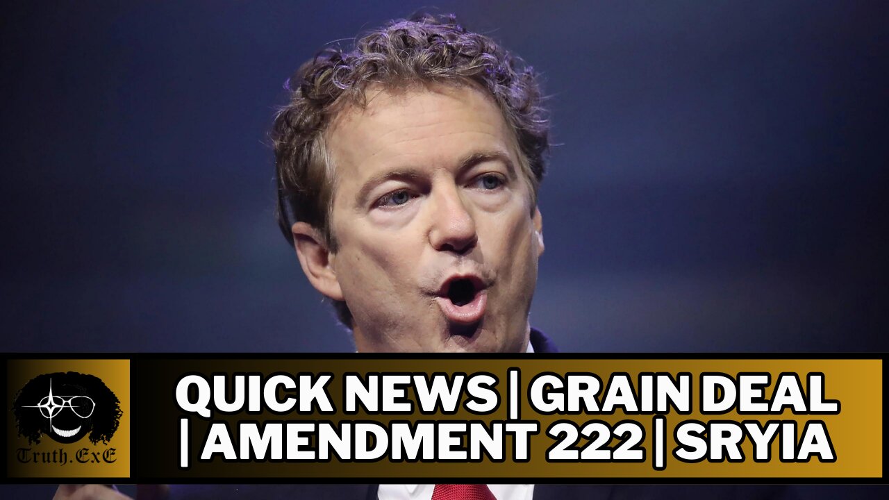 Quick News EP1 | Grain Deal | Amendment 222 | Syria