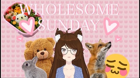 Wholesome Sunday 2