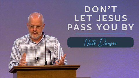 Don't Let Jesus Pass You By | Luke 24:13-35