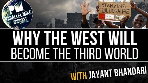 Why The West Will Become The Third World with Jayant Bhandari | Parallel Mike Podcast