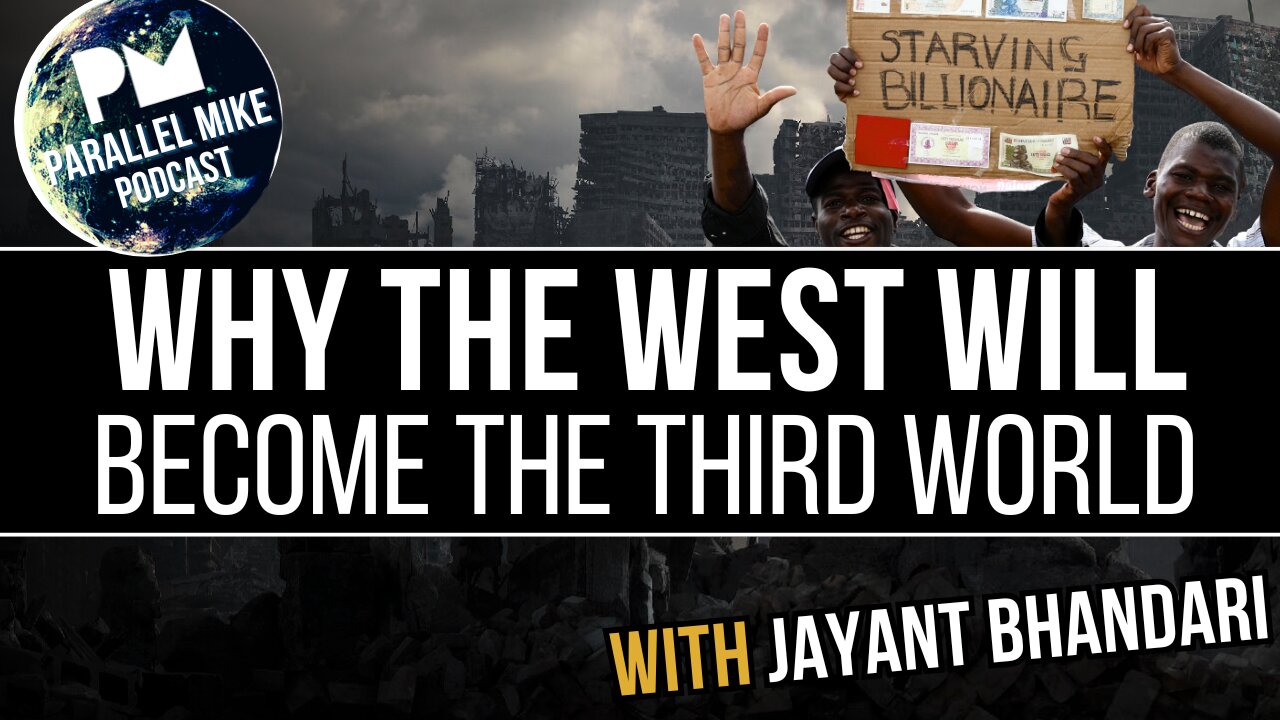 Why The West Will Become The Third World with Jayant Bhandari | Parallel Mike Podcast