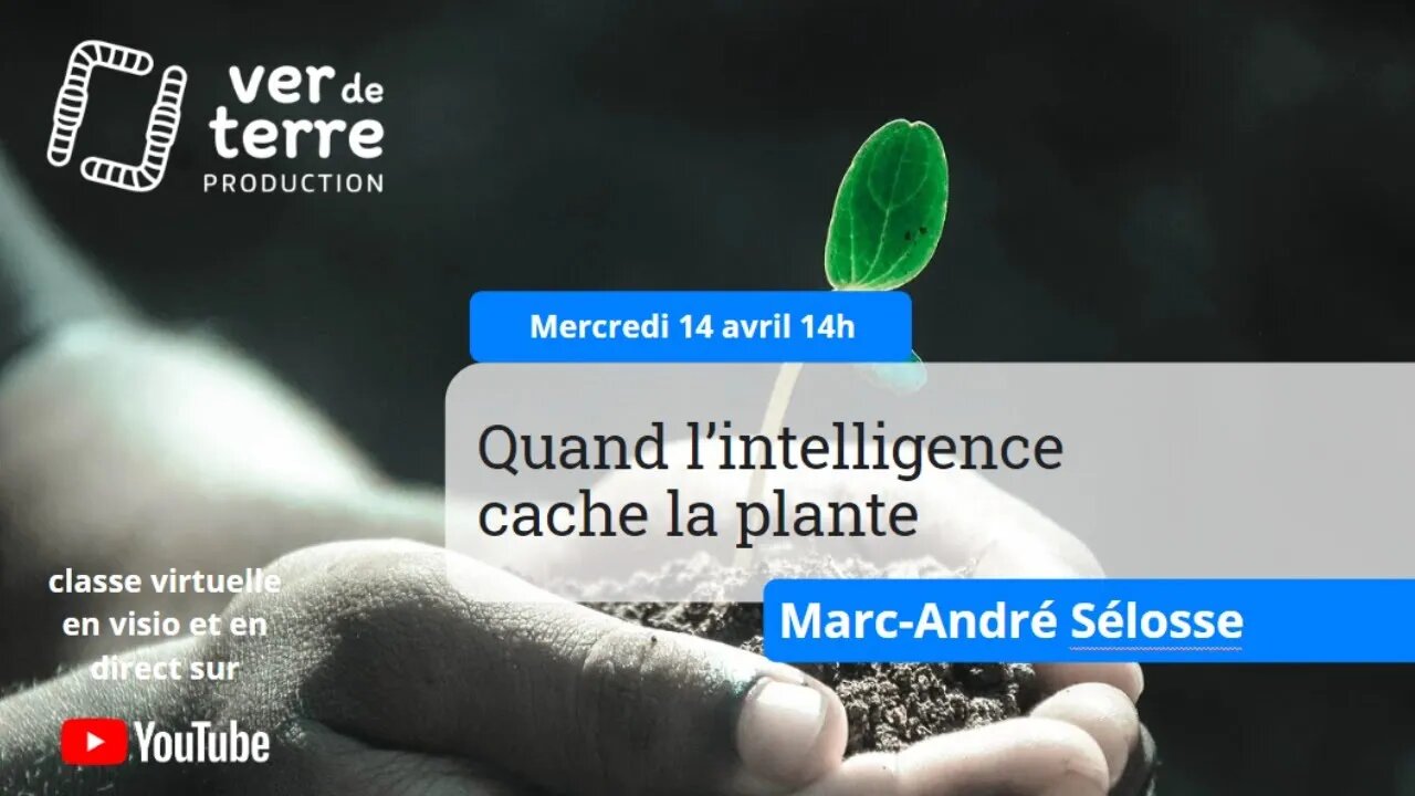 Quand l'intelligence cache la plante, avec Marc-André Sélosse