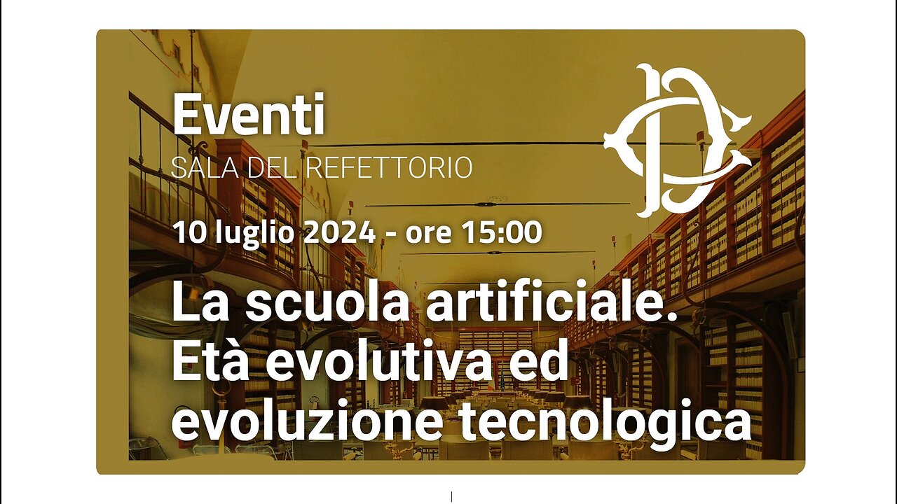 🔴 Convegno "La scuola artificiale - Età evolutiva ed evoluzione tecnologica" (10/07/2024).