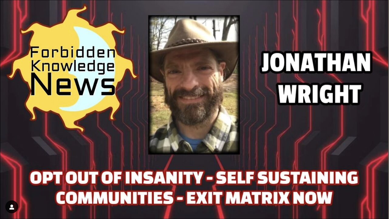 Opt Out of Insanity - Self Sustaining Communities - Exit Matrix Now with Jonathan Wright