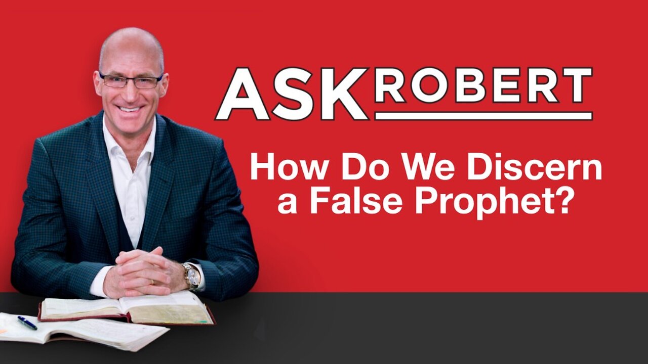 How Do We Discern a False Prophet? // Ask Robert