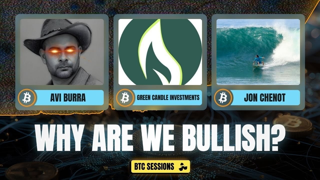 WHY ARE WE BULLISH? Avi Burra, Green Candle Investments, Jon Chenot