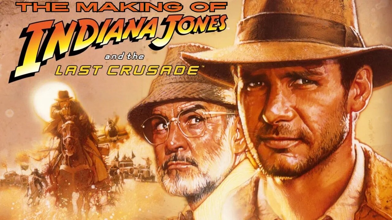 Indiana Jones: The Making of The Last Crusade -- Documentary