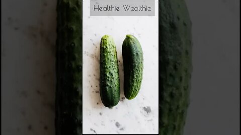 Cucumber, A Simple and Effective Way to Boost Your Health and Wealth || Healthie Wealthie