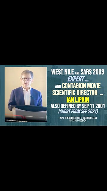 West nile, SARS 2003 expert, and Contagion movie scientific director Lipkin also defined by 911