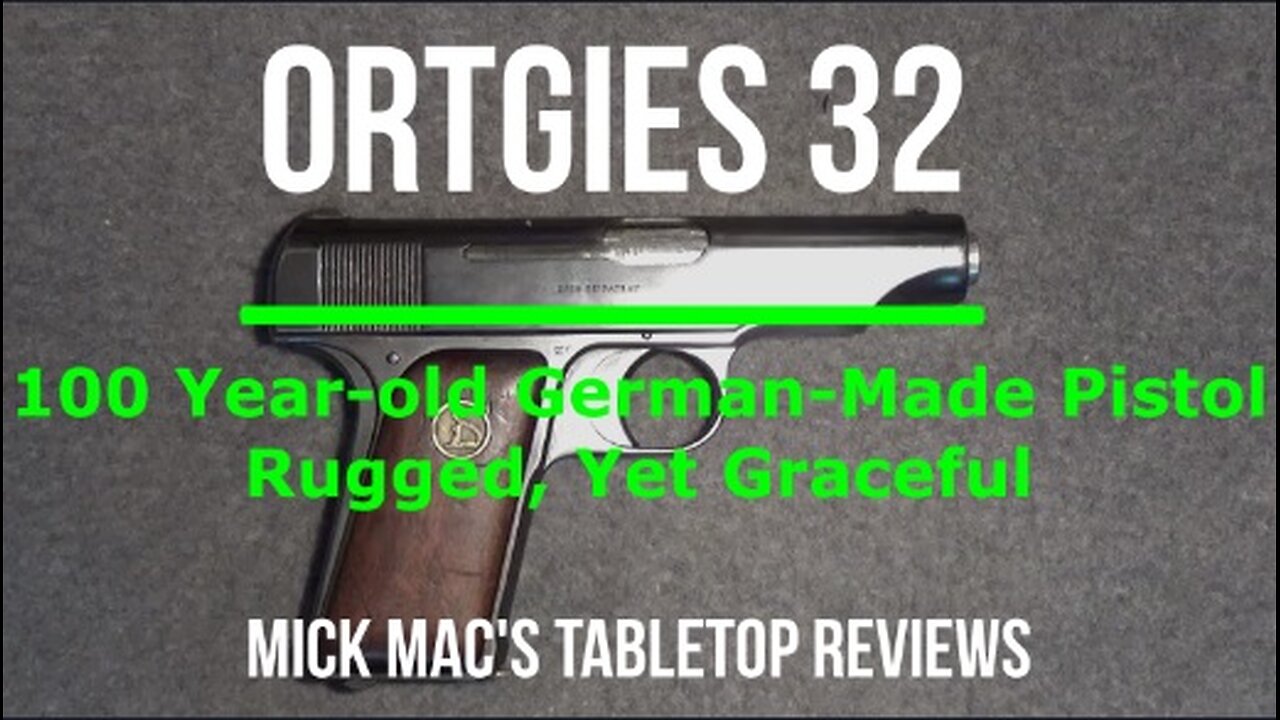 Ortgies 32 Semi-Automatic Pistol Tabletop Review - Episode #202431