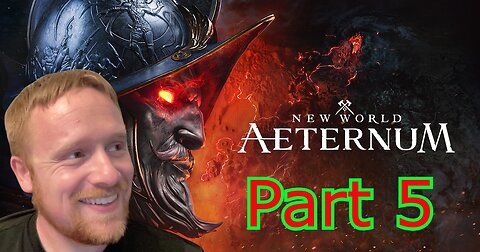 John Gets Playing: New World Aeternum Part 5