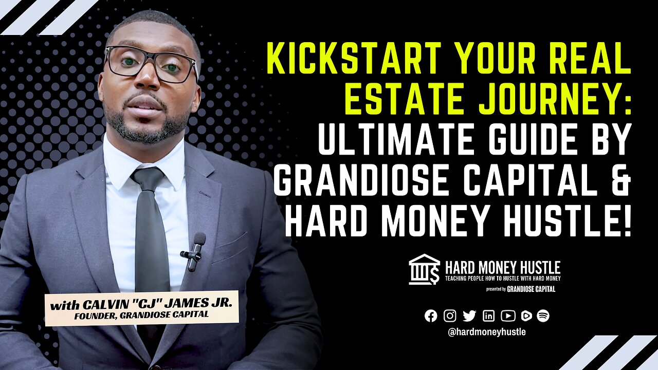 Kickstart Your Real Estate Journey: Ultimate Guide by Grandiose Capital & Hard Money Hustle!