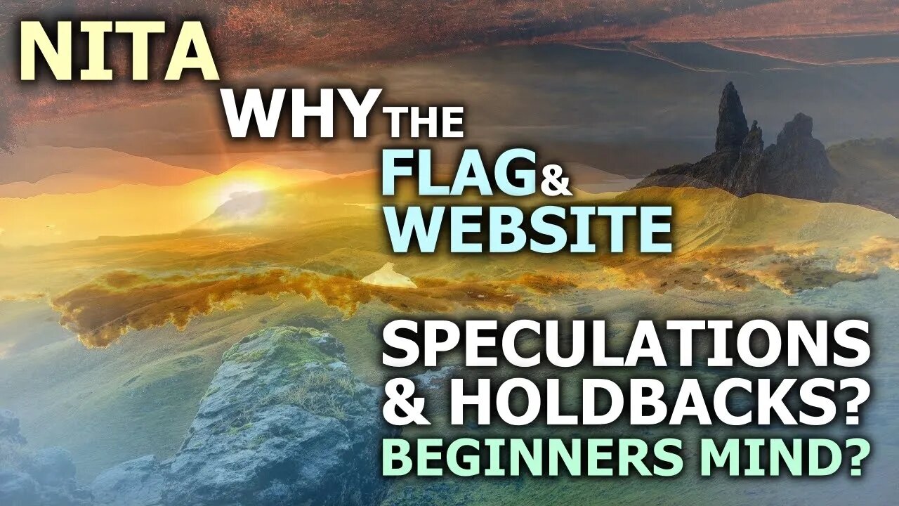 Why The Flag & Website? Speculations & Holdbacks, Beginners Mind | NITA Nature Is The Answer