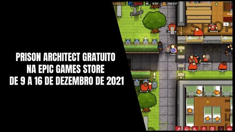 Prison Architect Gratuito na Epic Games Store de 9 a 16 de Dezembro de 2021