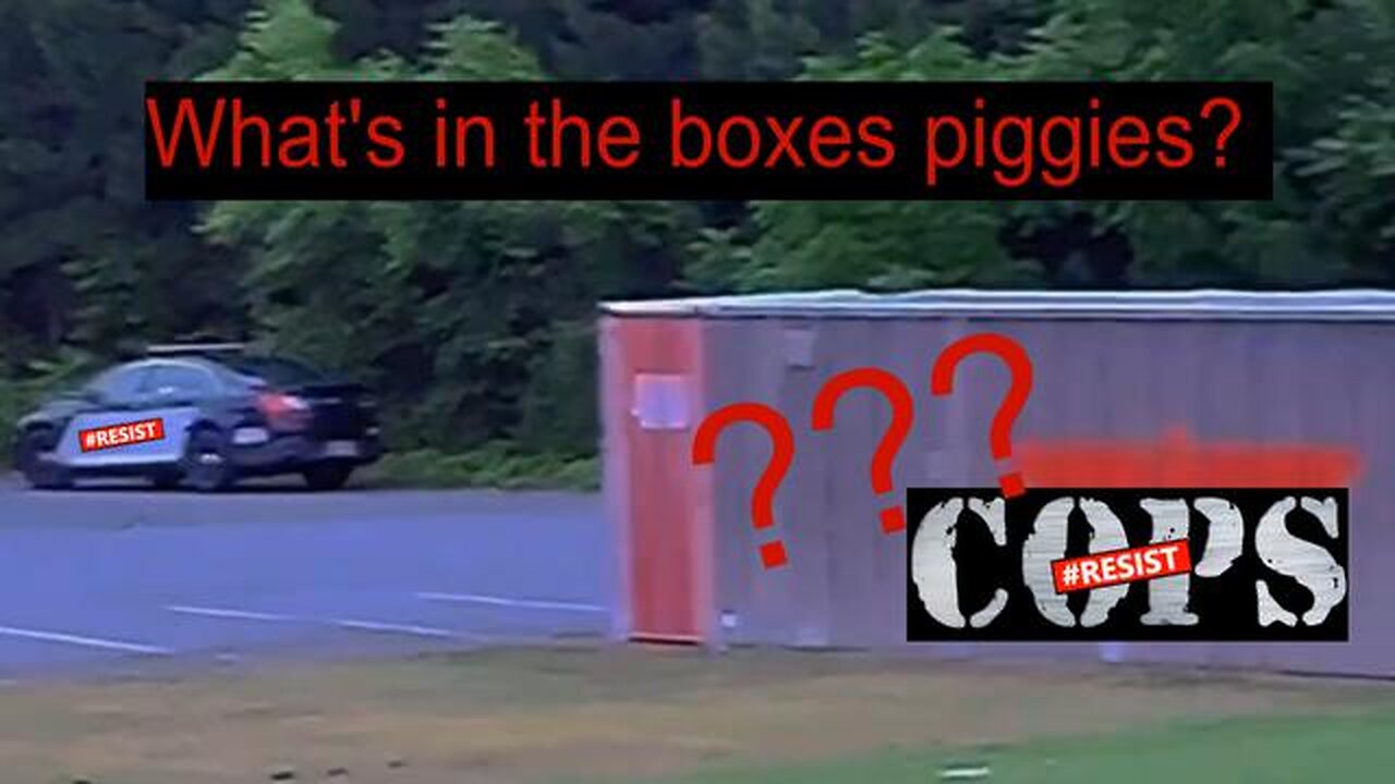 COPS: What's in the BOXES Piggies?? & WHERE IS THIS?? ~ #RESIST!