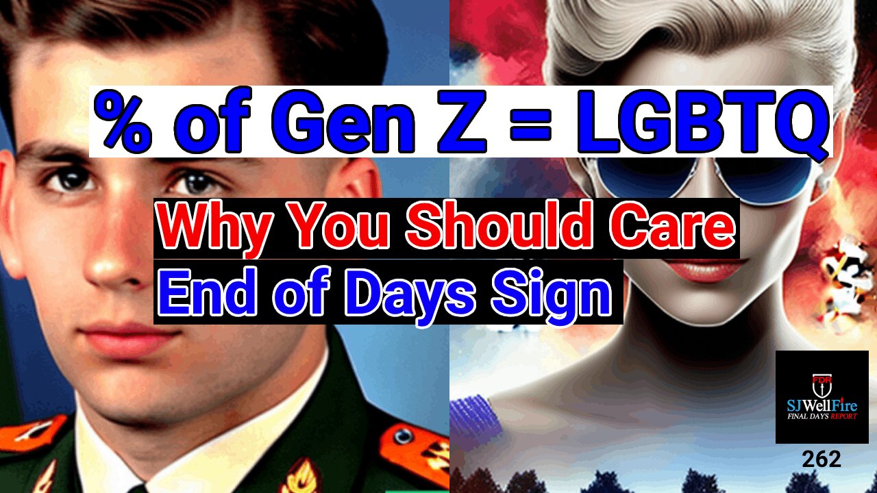 Gen Z Gone LGBTQ, Shocking Statistics, an End of Days Marker