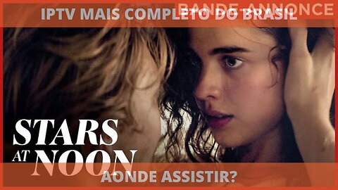 Aonde assistir o filme completo STARS AT NOON