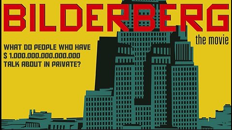 TRAILER - BILDERBERG - THE MOVIE by Daniel Estulin