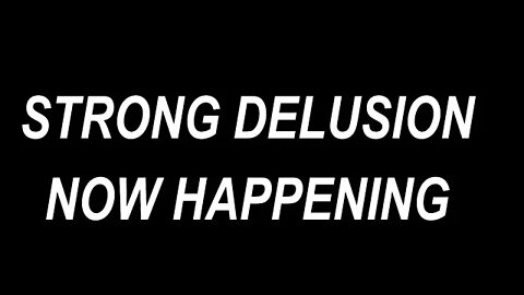 Strong Delusion