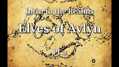 Intro to the Realms S2E30 - Elves of Avlyn Pt 2