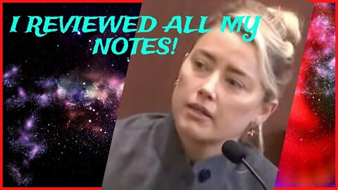 AMBER Says she reviewed notes, to remember her HORRIBLE ORDEAL?