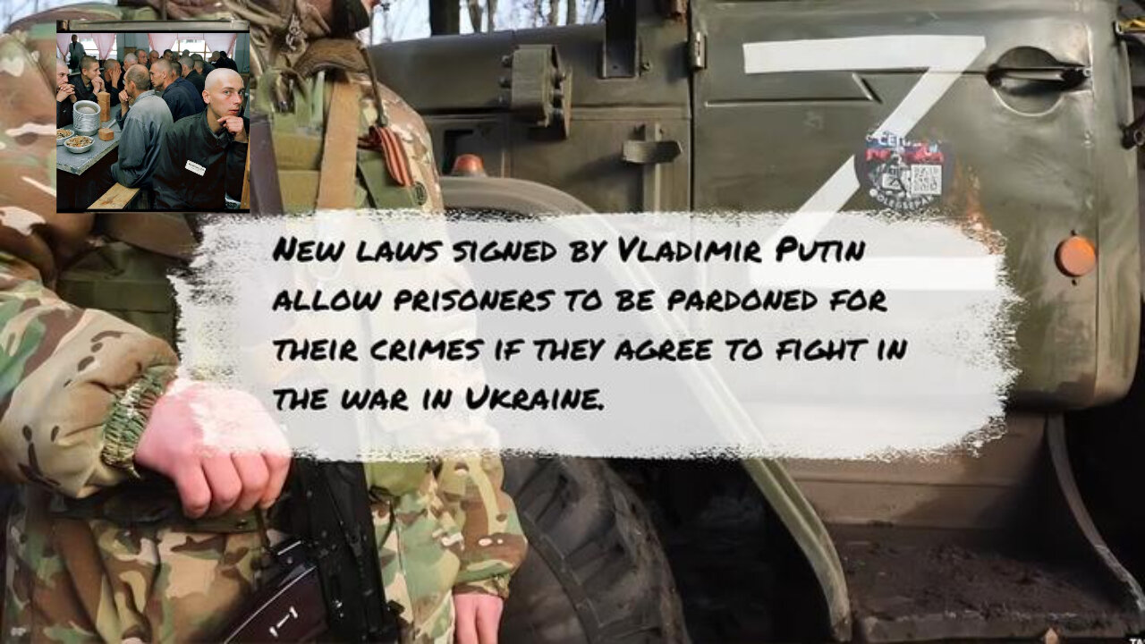 New laws signed by Vladimir Putin allow prisoners FOR fight in the war in Ukraine.