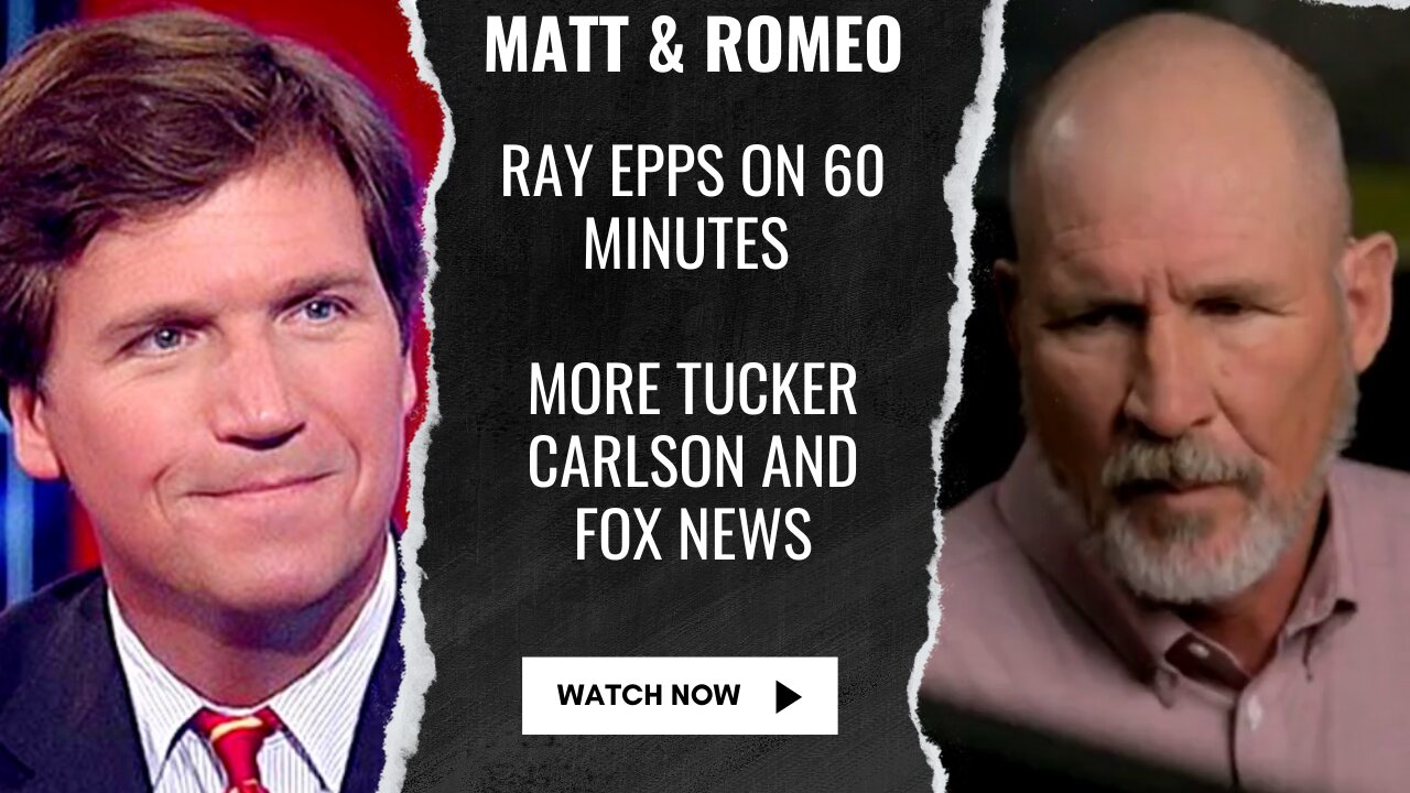 Ray Epps on 60 Minutes | More Tucker Carlson and Fox News