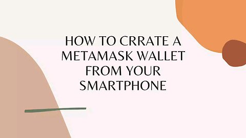 HOW TO CREATE A METAMASK WALLET FROM YOUR SMARTPHONE🦊