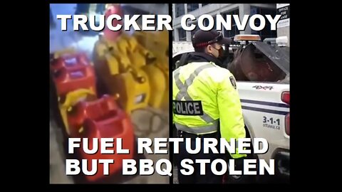 Stolen Fuel gets Returned to Trucker Convoy, But BBQ is Taken Away by Ottawa Police | Feb 8th 2022