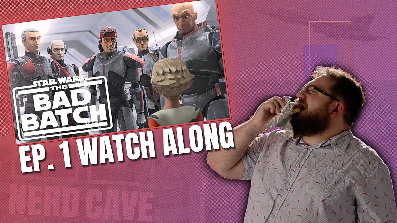 Star Wars Bad Batch Watch Along Ep. 1