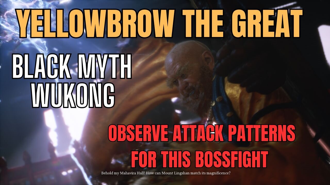 Black Myth Wukong: Yellowbrow The Great Boss Fight (observe attack patterns)