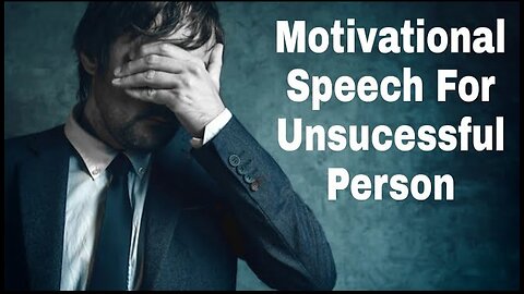 Motivationl Speech For Unsucessful Person