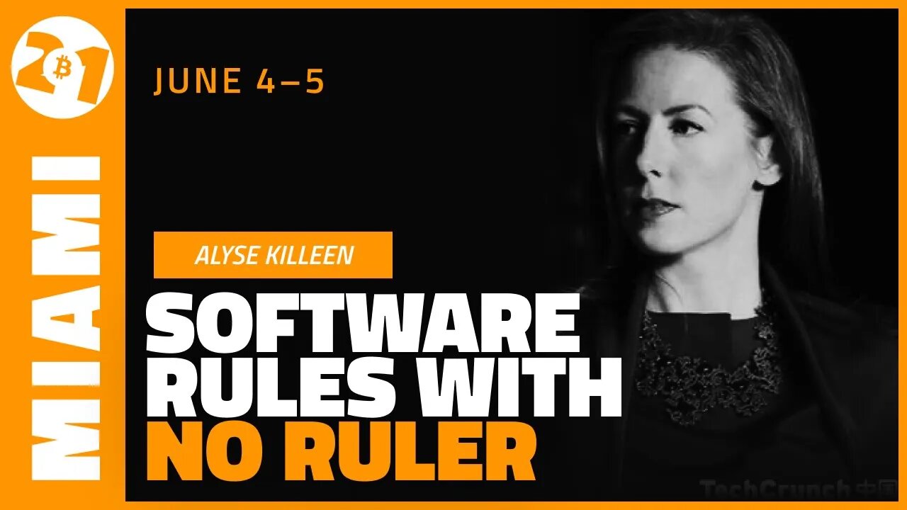 Software Rules with No Rulers | Alyse Killeen | Bitcoin 2021 Clips