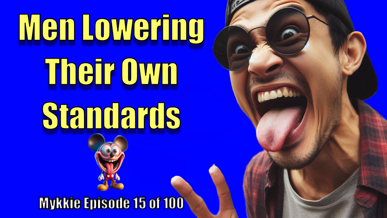 Lowering Behavior Standards - Episode 15 of 100