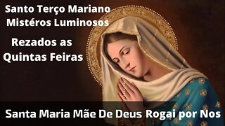 Santo Terço - MISTÉRIOS LUMINOSOS - Rezado as Quintas Feiras