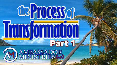 The Process of Transformation - Part 1